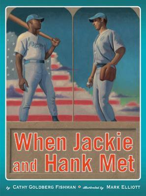 When Jackie and Hank Met by Cathy Goldberg Fishman, Mark Elliott