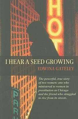 I Hear a Seed Growing by Edwina Gateley