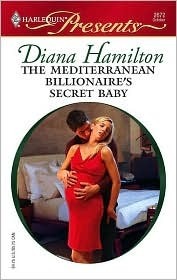 The Mediterranean Billionaire's Secret Baby by Diana Hamilton