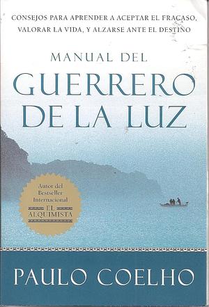 Manual del Guerrero de la Luz by Paulo Coelho