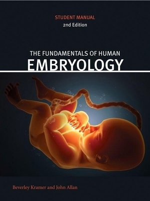 Fundamentals of Human Embryology: Student Manual (Second Edition) by John Allan, Beverley Kramer