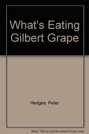 What's Eating Gilbert Grape by Peter Hedges