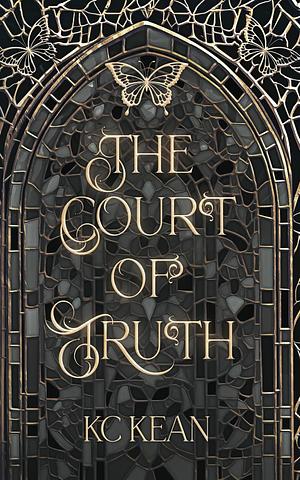 The Court of Truth by KC Kean