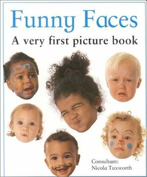 Funny Faces: A Very First Picture Book by Lucy Tizard, Caroline Beattie, Nicola Tuxworth
