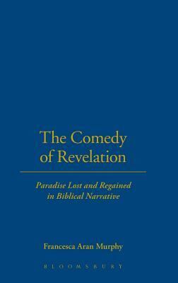 The Comedy of Revelation by Francesca Aran Murphy