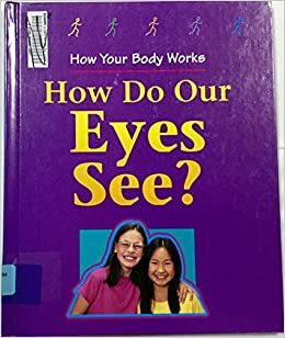 How Do Our Eyes See? by Carol Ballard