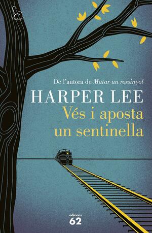 Vés i aposta un sentinella by Harper Lee