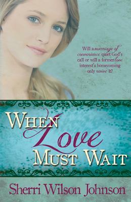 When Love Must Wait by Sherri Wilson Johnson