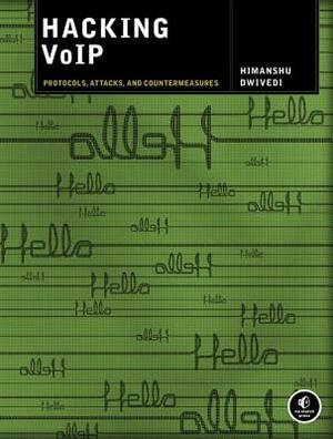 Hacking VoIP: Protocols, Attacks, and Countermeasures by Himanshu Dwivedi