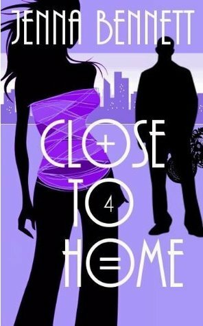 Close to Home by Jenna Bennett, Bente Gallagher