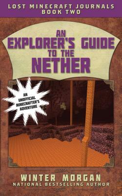 An Explorer's Guide to the Nether by Winter Morgan