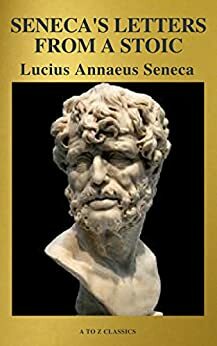Seneca's Letters from a Stoic by Lucius Annaeus Seneca