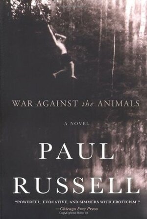 War Against the Animals by Paul Russell