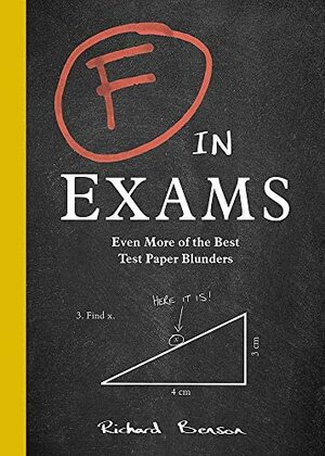 F in Exams: Even More of the Best Test Paper Blunders by Richard Benson