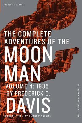 The Complete Adventures of the Moon Man, Volume 4: 1935 by Frederick C. Davis