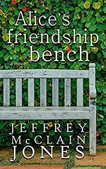 Alice's Friendship Bench by Jeffrey McClain Jones