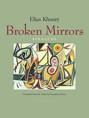 Broken Mirrors: Sinalcol by Elias Khoury