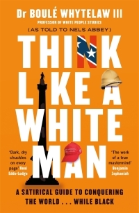 Think Like a White Man by Nels Abbey, Boulé Whytelaw III