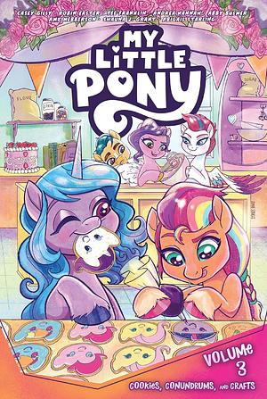 My Little Pony, Vol. 3: Cookies, Conundrums, and Crafts by Casey Gilly