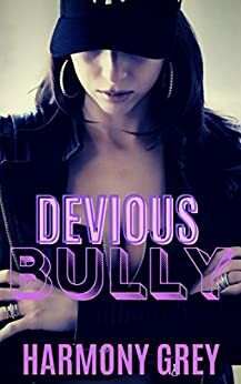 Devious Bully by Harmony Grey