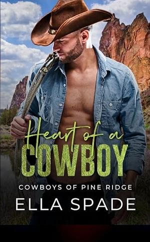 Heart of a cowboy by Ella Spade