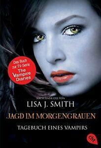 Tagebuch eines Vampirs - Jagd im Morgengrauen by Lisa J. Smith