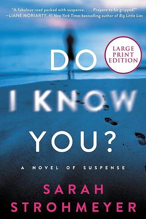 Do I Know You?: A Novel of Suspense by Sarah Strohmeyer, Sarah Strohmeyer