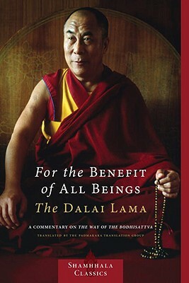 For the Benefit of All Beings: A Commentary on the &lt;i&gt;Way of the Bodhisattva&lt;/i&gt; by Dalai Lama XIV