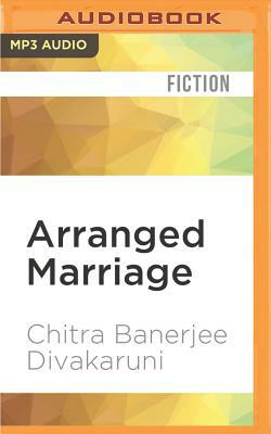 Arranged Marriage: Stories by Chitra Banerjee Divakaruni
