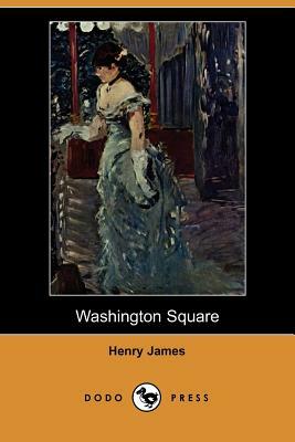 Washington Square (Dodo Press) by Henry James