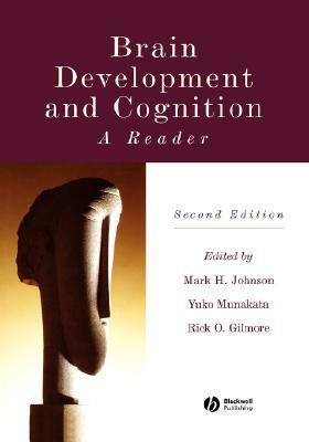 Brain Development and Cognition: A Reader by 