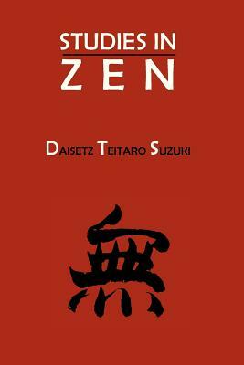 Studies in Zen by Daisetz Teitaro Suzuki