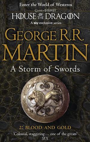 A Storm of Swords: 2 - Blood and Gold by George R.R. Martin