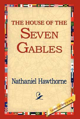 The House of the Seven Gables by Nathaniel Hawthorne