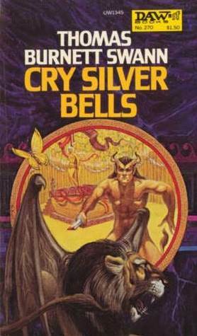 Cry Silver Bells by Thomas Burnett Swann