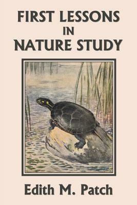 First Lessons in Nature Study (Yesterday's Classics) by Edith M. Patch