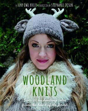 Woodland Knits: Over 20 enchanting tales from heart of the forest by Stephanie Dosen