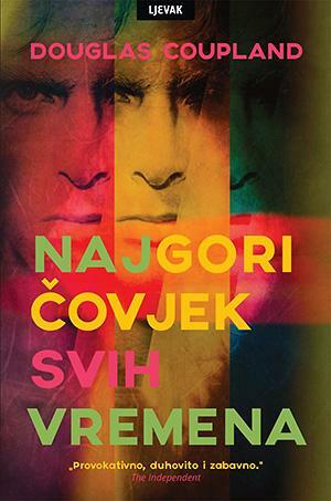 Najgori čovjek svih vremena by Douglas Coupland