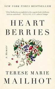 Heart Berries by Terese Marie Mailhot