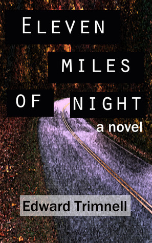 Eleven Miles of Night by Edward Trimnell