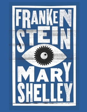 Frankenstein: Illustrated by Mary Shelley