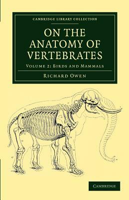 On the Anatomy of Vertebrates - Volume 2 by Richard Owen