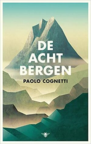 De acht bergen by Paolo Cognetti