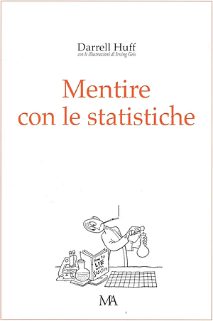 Mentire con le statistiche by Darrell Huff