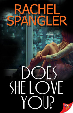 Does She Love You? by Rachel Spangler
