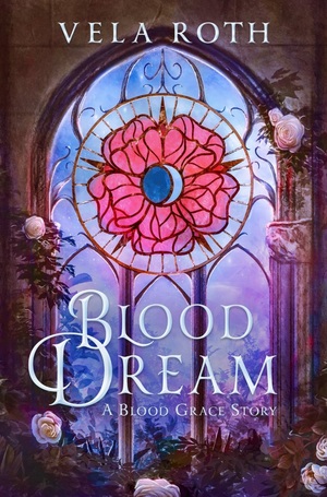 Blood Dream by Vela Roth