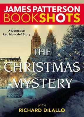 The Christmas Mystery: A Detective Luc Moncrief Mystery by James Patterson