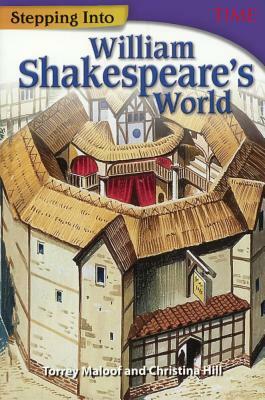 Stepping Into William Shakespeare's World by Torrey Maloof