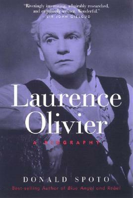 Laurence Olivier: A Biography by Donald Spoto