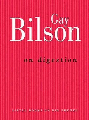 On Digestion by Gay Bilson